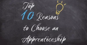 Top 10 Reasons to Choose an Apprenticeship